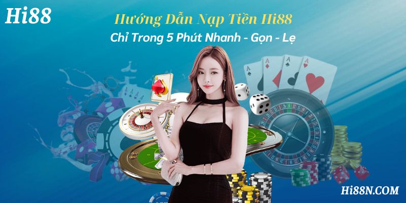 nap-tien-hi88-chi-trong-5-phut-nhanh-gon-le