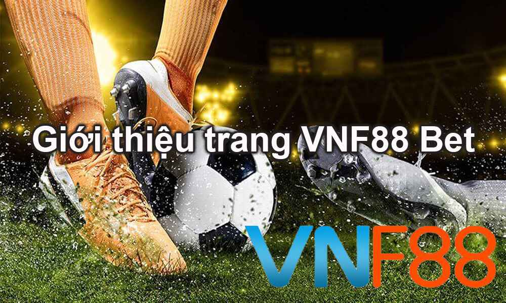 Gioi-thieu-trang-VNF88-Bet